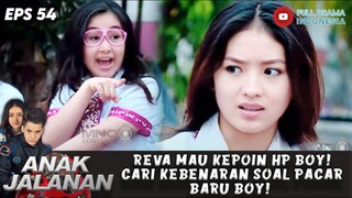 REVA MAU KEPOIN HP BOY! CARI KEBENARAN SOAL PACAR BARU BOY! - ANAK JALANAN EPS 54