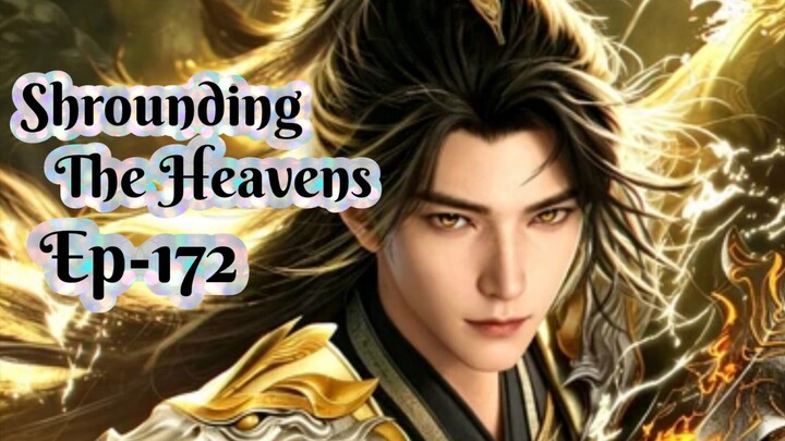 Shrounding The Heavens Ep-172 Sub Indo