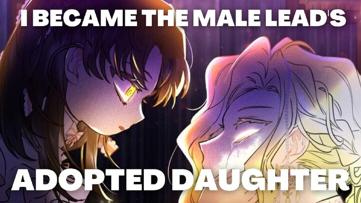 I BECAME THE MALE LEAD'S ADOPTED DAUGHTER