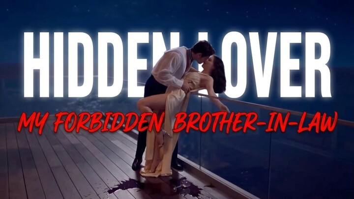 Hidden lover my Forbidden brother In Law