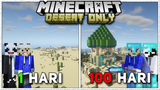 100 Hari Di Minecraft 1.17 Tapi DESERT ONLY