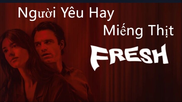 PHỤ NỮ không phải để ĂN - GIẢI THÍCH FRESH