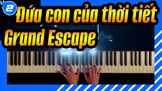 Đứa con của thời tiết| Grand Escape  PianiCast_2