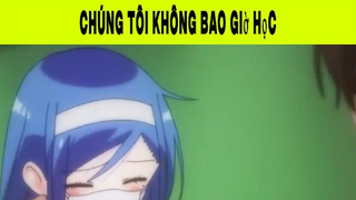 Chúng Tôi Không Bao Giờ Học Phần 7 #animehaynhat