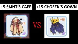 +5 SAINT'S CAPE VS +15 THE CHOSEN'S GOWN