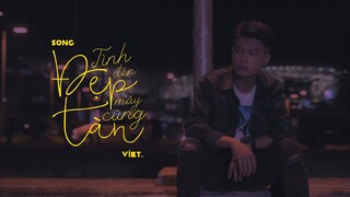 TÌNH ĐẸP ĐẾN MẤY CŨNG TÀN - NHƯ VIỆT | OFFICIAL MUSIC VIDEO