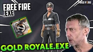 FREE FIRE.EXE - GOLD ROYALE.EXE (ff exe)