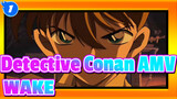 [Detective Conan AMV] Conan Also Can WAKE_1