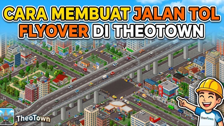 CARA MEMBUAT JALAN TOL FLYOVER DI THEOTOWN