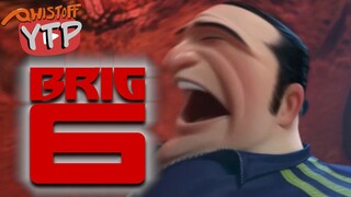 YTP | Brig 6 🤖