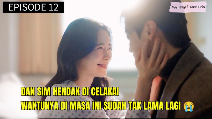 MY ROYAL NEMESIS EPISODE 12 - DARIM DIPAKSA MEMILIH KEMBALI KEMASA LALU ATAU PERGI KE MASA DEPAN