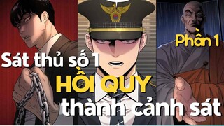 Sát Thủ Khét Tiếng Bị Tổ Chức Thanh Trừng Trọng Sinh Làm Cảnh Sát Để Báo Thù| Review Truyện Tranh