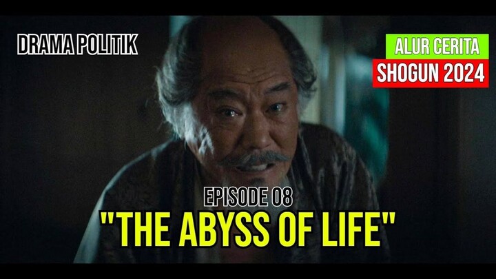 Shogun 2024 Alur Cerita | Episode 08 | Jurang Kehidupan