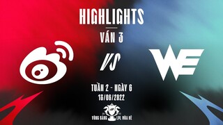 WBG vs WE | Highlights - Game 3 | Tuần 2 Ngày 6 | LPL Mùa Hè 2022