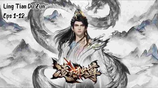 Ling Tian Di Zun Eps 1-12 Sub Indo Hd