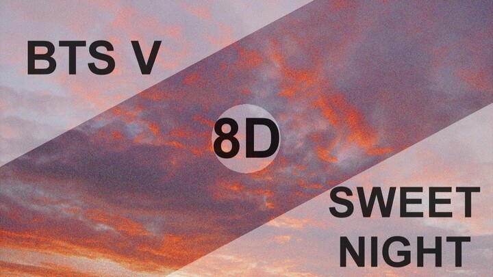 BTS V - SWEET NIGHT (ITAEWON CLASS OST Part.12) [8D USE HEADPHONE] 🎧