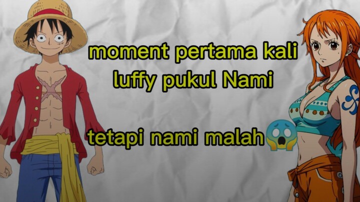 scene pertama kali luffy pukul nami, tetapi nami malah😱