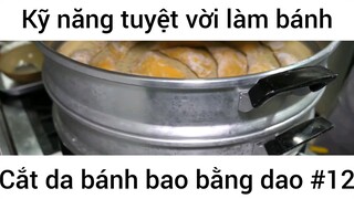 Kỹ năng tuyệt vời làm bánh cắt da bánh bao bằng dao #12
