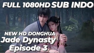 Jade Dynasty Episode 3 Sub Indo || 1080HD FULL