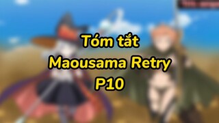 Tóm tắt anime: Maousama Retry (P10) | #anime #maousamaretry