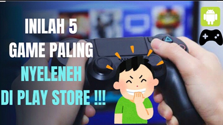 Diluar nalar, inilah 5 game paling nyleneh yang ada di, play store!