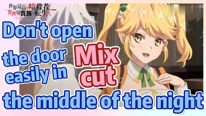 [Reincarnated Assassin]Mix cut | Don't open the door easily in the middle of the night