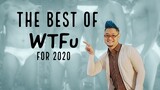 The Best of WTFU for 2020