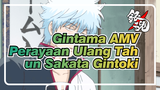 Gintama AMV
Perayaan Ulang Tahun Sakata Gintoki