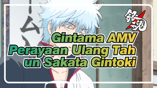 Gintama AMV
Perayaan Ulang Tahun Sakata Gintoki