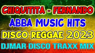 CHIQUITITA - FERNANDO - BEST OF ABBA CLASSIC HITS - REGGAE MIX 2023 - DJMAR DISCO TRAXX