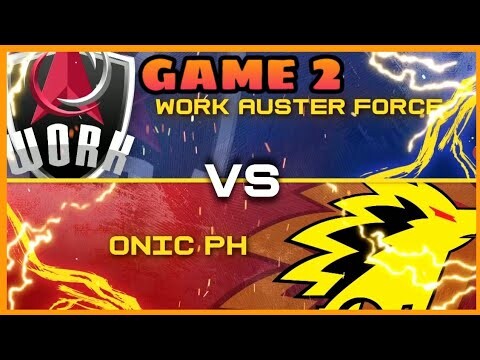 (GAME 2) ONIC PH VS WORK AUSTER FORCE | MPL-PH SEASON 7 | MLBB!