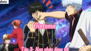 Gintama _Tập 2- Nạn nhân đang tới