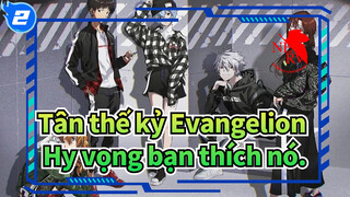 Tân thế kỷ Evangelion
Hy vọng bạn thích nó._2