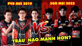 PHONG VŨ BUFFALO MSI 2019 VS SAIGON BUFFALO MSI 2022 - BẦY TRÂU NÀO MẠNH HƠN? | PVB VS SGB