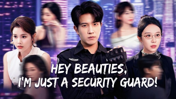 Hey Beauties, I'm Just A Security Guard!