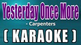Yesterday Once More ( KARAOKE ) - Carpenters