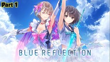 Maen yg bikin adem dulu lah kuy! - Blue Reflection Part 1 Indonesia