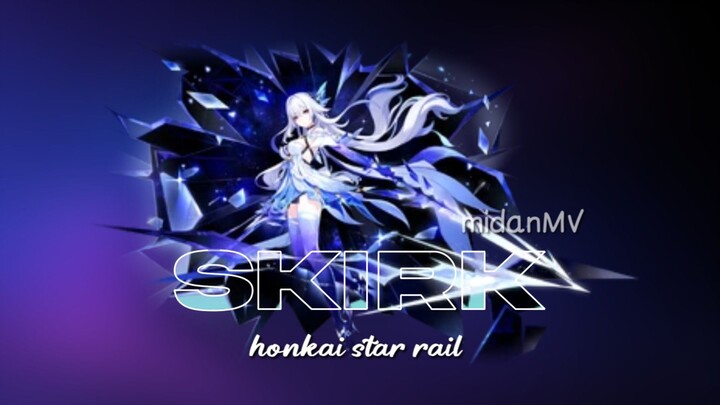 amv skirk - honkai star rail edit