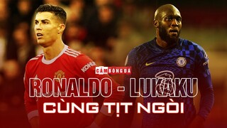 CRISTIANO RONALDO và ROMELU LUKAKU cùng TỊT NGÒI | Thấy vậy nhưng KHÔNG PHẢI VẬY