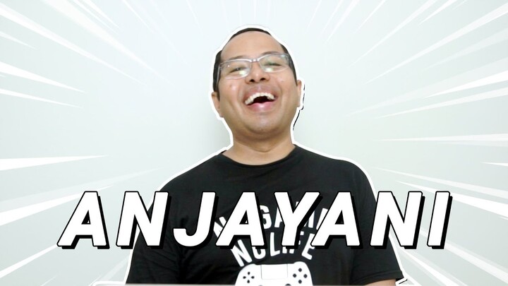 REACTION COMMENT VIDEO ANJAYANI