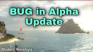 Modern Warships: BUG ALERT in Alpha Update.