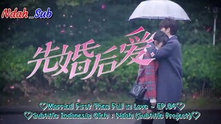 Married First Then Fall In Love S1 Eps 04 Sub Indo