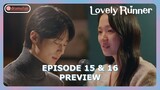 Lovely Runner Episode 15 - 16 Preview & Spoiler [ENG SUB]