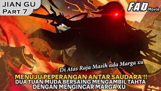 KELUARGA XU DI ATAS SEGALANYA, BAHKAN KERAJAAN TIDAK BISA BERBUAT APA APA !!  - ALUR JIAN GU PART 7