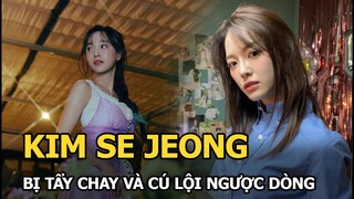 Kim Se Jeong - Mỹ nhân hàng đầu Kpop bị fan tẩy chay và cú lội ngược dòng với ‘Hẹn hò chốn công sở’