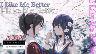 Liz to Aoi Tori「AMV」 I Like Me Better - Unime Studio