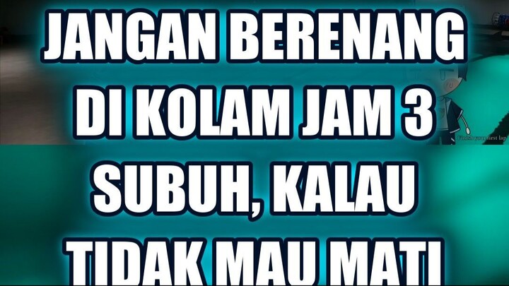 🔥 JANGAN BERENANG DI KOLAM JAM 3 SUBUH, KALAU TIDAK MAU MATI!