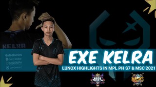 👑LUNOX GOD NG SOUTH EAST ASIA - EXE KELRA LUNOX HIGHLIGHTS IN MPL PH S7 & MSC 2021