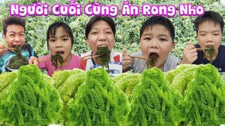 Người Cuối Cùng Ngừng Ăn Rong Nho Biển Được 200K [ Trang And Vinh ]