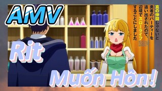 AMV | Rit Muốn Hôn!